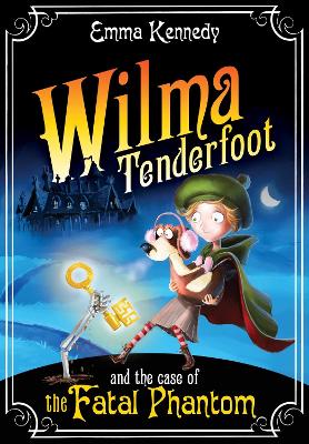 Wilma Tenderfoot and the Case of the Fatal Phantom - Kennedy, Emma