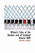 Wilson's Tales of the Borders and of Scotland; Volume XXIV