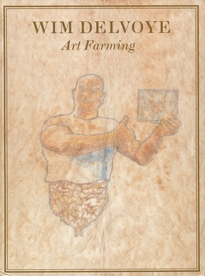 Wim Delvoye: Art Farming - Delvoye, Wim
