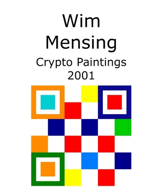 Wim Mensing Crypto Paintings 2001 - Mensing, Wim