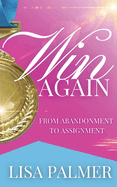 Win Again: From Abandonment to Assignment