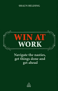 Win at Work: Navigate the Nasties, Get Things Done and Get Ahead