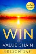 Win in Value Chain: 5 Minutes Expert