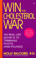 Win the Cholesterol War: 100 Real-Life Secrets to Trimming Points (and Pounds)