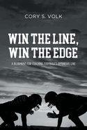 Win the Line, Win the Edge: A Blueprint for Coaching Football's Offensive Line