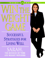 Win the Weight Game: Successful Strategies for Living Well