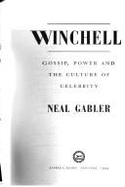 Winchell: Gossip, Power and the Culture of Celebrity - Gabler, Neal