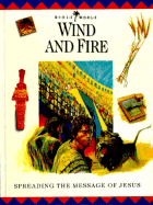 Wind and Fire: Spreading the Message of Jesus - Bible World, and Drane, John