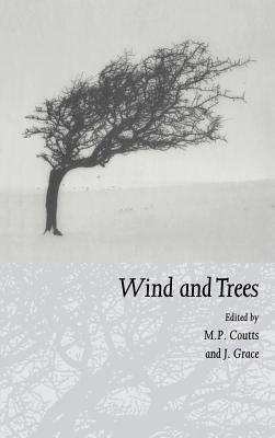 Wind and Trees - Coutts, M P (Editor), and Grace, J (Editor)