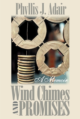 Wind Chimes and Promises - Adair, Phyllis J