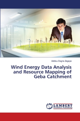 Wind Energy Data Analysis and Resource Mapping of Geba Catchment - Zegeye, Addisu Dagne