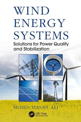 Wind Energy Systems: Solutions for Power Quality and Stabilization - Ali, Mohd. Hasan