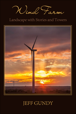 Wind Farm - Landscape with Stories and Towers - Gundy, Jeff