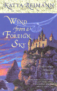 Wind from a Foreign Sky: Book 1 of the Tielmaran Chronicles - Reimann, Katya