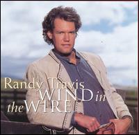 Wind in the Wire - Randy Travis