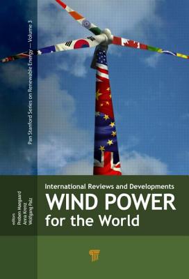 Wind Power for the World: International Reviews and Developments - Maegaard, Preben (Editor), and Krenz, Anna (Editor), and Palz, Wolfgang (Editor)