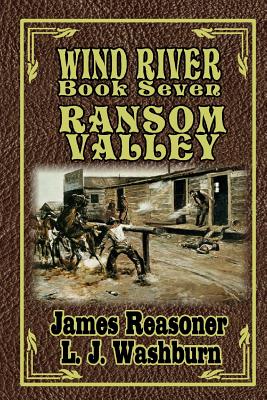Wind River: Ransom Valley - Washburn, L J (Livia J ), and Reasoner, James
