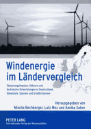 Windenergie Im Laendervergleich: Steuerungsimpulse, Akteure Und Technische Entwicklungen in Deutschland, Daenemark, Spanien Und Gro?britannien