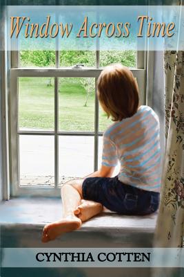 Window Across Time: One stone house, one small New York town, 164 years-eight short stories for young people. - Cotten, Cynthia