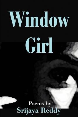 Window Girl - Reddy, Srijaya