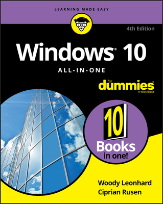 Windows 10 All-in-One For Dummies - Leonhard, Woody, and Rusen, Ciprian Adrian