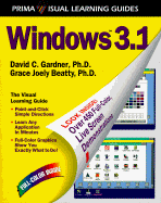 Windows 3.1 the Visual Learning Guide - Gardner, David, and Beatty, Grace Joely, Ph.D.