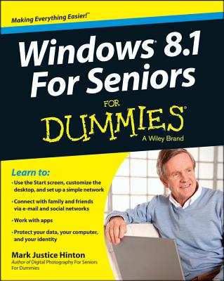 Windows 8.1 for Seniors for Dummies - Weverka, Peter, and Hinton, Mark Justice