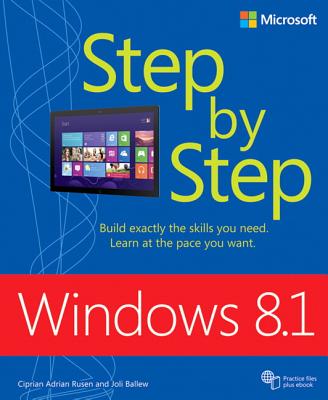 Windows 8.1 Step by Step - Rusen, Ciprian Adrian, and Ballew, Joli