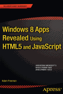 Windows 8 Apps Revealed Using HTML5 and JavaScript: Using HTML5 and JavaScript