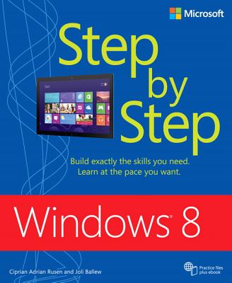 Windows 8 Step by Step - Rusen, Ciprian, and Ballew, Joli