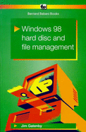 Windows 98: Hard Disc and File Management - Gatenby, James