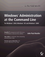 Windows Administration at the Command Line for Windows 2003, Windows XP, and Windows 2000: In the Field Results