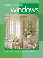 Windows: Beautiful Treatments You Can Make - Parham, Dondra Green, and Waverly at Home (Editor), and Meredith, Press (Editor)