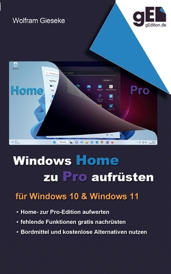 Windows Home zu Pro aufrsten: Fr Windows 10 & Windows 11 - Gieseke, Wolfram