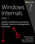 Windows Internals, Part 1: System Architecture, Processes, Threads, Memory Management, and More