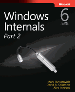 Windows Internals, Part 2: Covering Windows Server  2008 R2 and Windows 7
