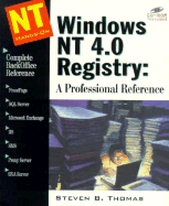 Windows NT 4.0 Registry: A Professional Reference - Thomas, Steven B