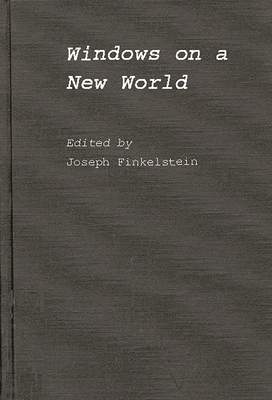 Windows on a New World: The Third Industrial Revolution - Finklestein, Joseph, and Finkelstein, Joseph (Editor)