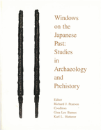 Windows on the Japanese Past: Studies in Archaeology and Prehistory