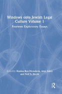 Windows Onto Jewish Legal Culture Volume 1: Fourteen Exploratory Essays