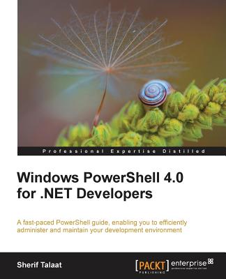 Windows Powershell 4.0 for .Net Developers - Talaat, Sherif