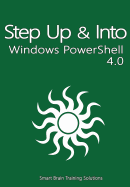 Windows PowerShell 4.0 (Step Up & Into) - Training Solutions, Smart Brain