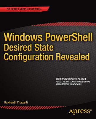 Windows Powershell Desired State Configuration Revealed - Chaganti, Ravikanth