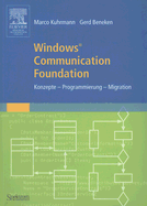 Windows(r) Communication Foundation: Konzepte - Programmierung - Migration - Kuhrmann, Marco, and Beneken, Gerd