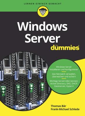 Windows Server fr Dummies - Br, Thomas, and Schlede, Frank-Michael
