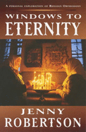 Windows to Eternity: A Personal Exploration of Russian Orthodoxy