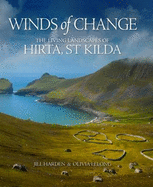 Winds of Change: The Living Landscapes of Hirta, St Kilda - Harden, Jill, and Long, Olivia