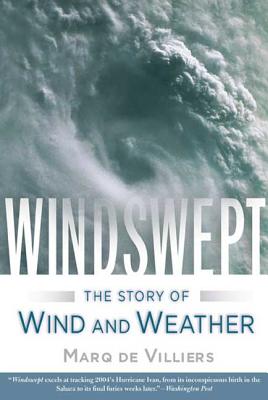 Windswept: The Story of Wind and Weather - De Villiers, Marq