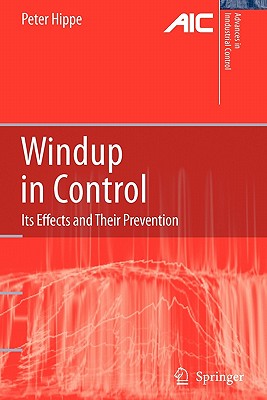 Windup in Control: Its Effects and Their Prevention - Hippe, Peter