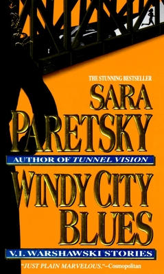 Windy City Blues: V. I. Warshawski Stories - Paretsky, Sara
